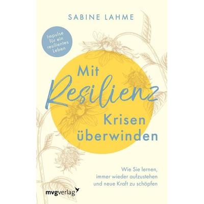 Mit Resilienz Krisen überwinden, Taschenbuch von Sabine Lahme, Mvg, 978-3-7474-0534-5