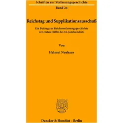Reichstag und Supplikationsausschuss., Fachbücher von Helmut Neuhaus