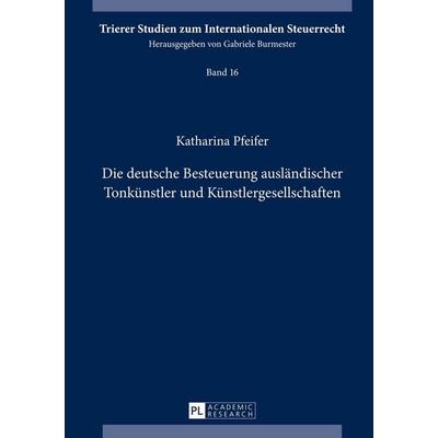 Die deutsche Besteuerung ausländischer Tonkünstler und Künstlergesellschaften, Gebundene Ausgabe von Katharina Rudersdorf, Peter Lang GmbH,