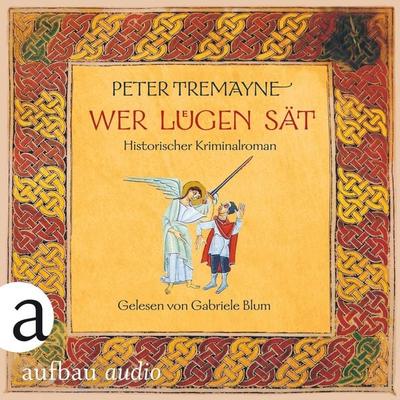Wer Lügen sät - Peter Tremayne, Audio, 9783961055784