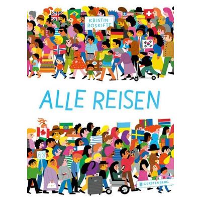 Alle reisen, Gebundene Ausgabe von Kristin Roskifte, Gerstenberg, 978-3-8369-6240-7