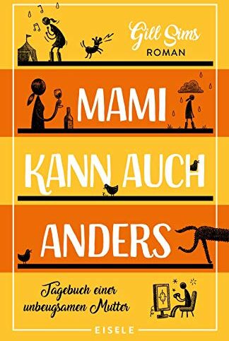 Gill Sims - Mami kann auch anders: Tagebuch einer unbeugsamen Mutter (Die Mami-Reihe, Band 3) - Preis vom 05.10.2026 03:47:11 h
