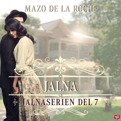 Jalna – Jalna 7 - Mazo de la Roche, Audio, 9789180442008