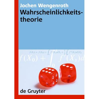 Wahrscheinlichkeitstheorie, Gebundene Ausgabe von Jochen Wengenroth, De Gruyter, 978-3-11-020358-5