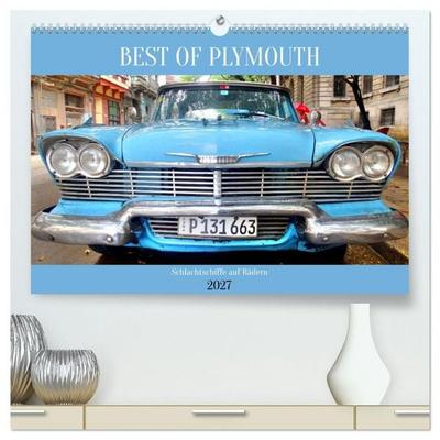 BEST OF PLYMOUTH - Schlachtschiffe auf Rädern (hochwertiger Premium Wandkalender 2027 DIN A2 quer), Kunstdruck in Hochglanz