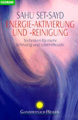 Sahu Set-Sayd - Energie- Aktivierung und - Reinigung. Techniken für mehr Schwung und Lebensfreude. - Preis vom 12.10.2026 11:37:12 h