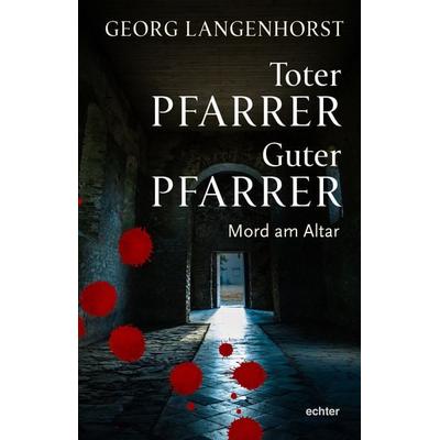 Toter Pfarrer – Guter Pfarrer, Taschenbuch von Georg Langenhorst, Echter, 978-3-429-05522-6