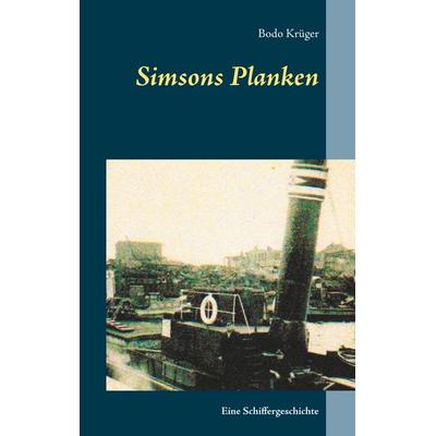Simsons Planken, Taschenbuch von Bodo Krüger, BoD – Books on Demand, 978-3-7528-8042-7