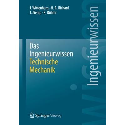Das Ingenieurwissen: Technische Mechanik, Taschenbuch von Jens Wittenburg,Hans Albert Richard,Jürgen Zierep,Karl Bühler, Springer Berlin,