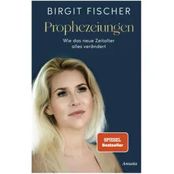 Prophezeiungen, Sachbücher von Fischer Birgit, Birgit Fischer