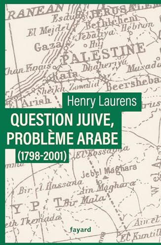 Henry Laurens - Question juive, problème arabe (1798-2001) - Preis vom 30.09.2026 22:30:23 h