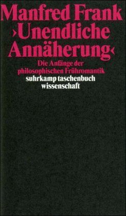 Manfred Frank - »Unendliche Annäherung«: Die Anfänge der philosophischen Frühromantik (suhrkamp taschenbuch wissenschaft) - Preis vom 02.10.2026 23:42:20 h