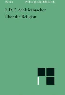 Schleiermacher, Friedrich Daniel Ernst - Über die Religion: Reden an die Gebildeten unter ihren Verächtern - Preis vom 12.10.2026 11:37:12 h