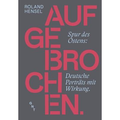Aufgebrochen., Gebundene Ausgabe von Roland Hensel, GNT Publishing GmbH, 978-3-86225-148-3