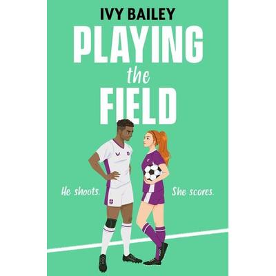 Playing the Field, Taschenbuch von Ivy Bailey, Simon & Schuster Books for Young Readers, 978-1-398-53500-8