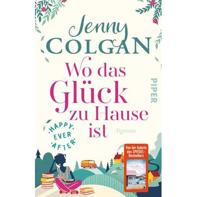 Happy Ever After – Wo das Glück zu Hause ist, Taschenbuch von Jenny Colgan, Piper Taschenbuch