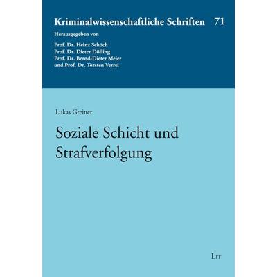 Soziale Schicht und Strafverfolgung, Taschenbuch von Lukas Greiner, LIT, 978-3-643-15521-4