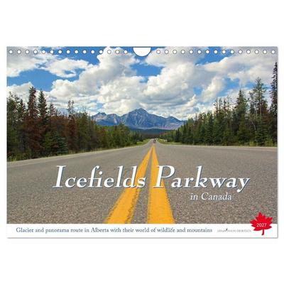 Icefields Parkway in Canada (Wall Calendar 2027 DIN A4 landscape), CALVENDO 12 Month Wall Calendar