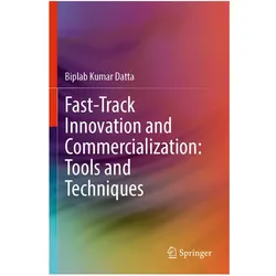 Fast-Track Innovation and Commercialization: Tools and Techniques, Fachbücher von Biplab Kumar Datta
