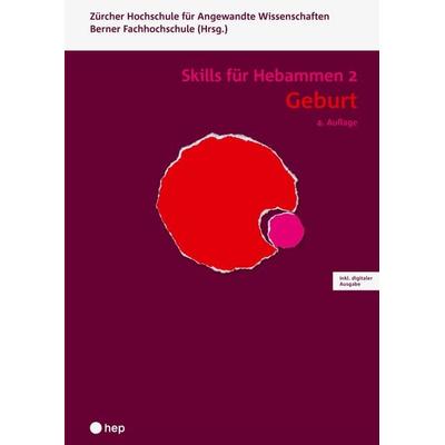 Geburt - Skills für Hebammen 2 (Print inkl. digitaler Ausgabe, Neuauflage 2026), Taschenbuch von Zürcher Hochschule für Angewandte