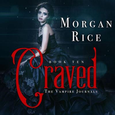 Craved (Book & 10 in the Vampire Journals) - Morgan Rice, Audio, 9781640298644