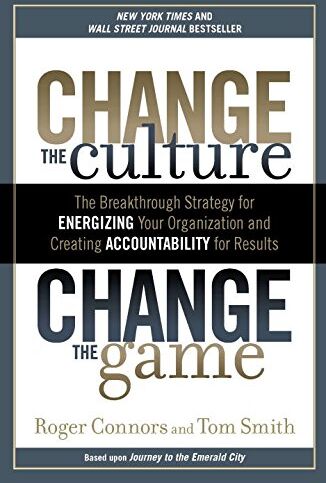 Roger Connors - Change the Culture, Change the Game: The Breakthrough Strategy for Energizing Your Organization and Creating Accounta bility for Results - Preis vom 09.10.2026 07:28:09 h