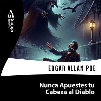 Nunca Apuestes tu Cabeza al Diablo - Edgar Allan Poe, Audio, 9786561330442