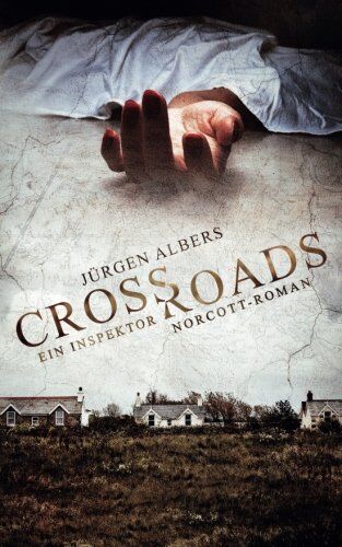 Jürgen Albers - Crossroads: Ein Inspektor Norcott-Roman - Preis vom 05.10.2026 03:47:11 h