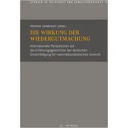 Die Wirkung der Wiedergutmachung, Fachbücher von Stephan Lehnstaedt