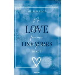 Roos:No Love for me like yours, Belletristik von Melissa Roos