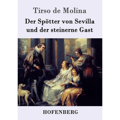 Der Spötter von Sevilla und der steinerne Gast, Taschenbuch von Tirso de Molina, Hofenberg, 978-3-8430-4258-1