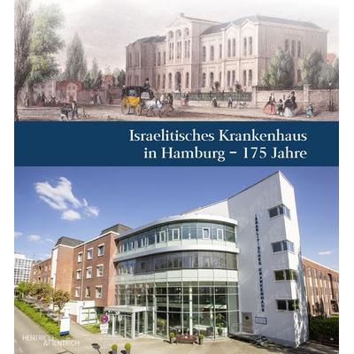 Israelitisches Krankenhaus in Hamburg – 175 Jahre, Gebundene Ausgabe von , Hentrich und Hentrich Verlag Berlin, 978-3-95565-159-6