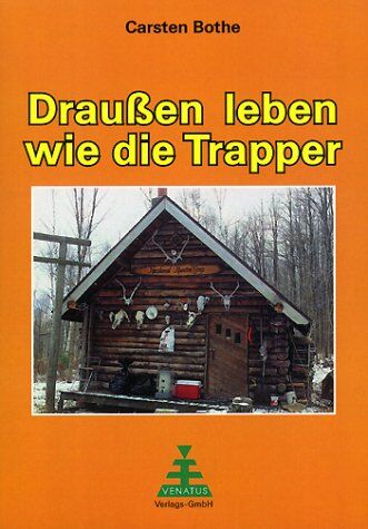 Carsten Bothe - Draußen leben wie die Trapper - Preis vom 09.10.2026 07:28:09 h