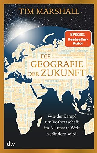 Tim Marshall - Die Geografie der Zukunft: Wie der Kampf um Vorherrschaft im All unsere Welt verändern wird »Marshall erklärt meisterhaft, was man wissen muss und warum.« Peter Frankopan - Preis vom 06.10.2026 07:26:00 h