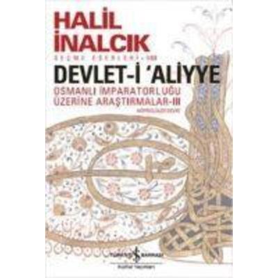 Devlet-i Aliyye - Osmanli Imparatorlugu Üzerine Arastirmalar 3. Kitap, Taschenbuch von Halil Inalcik, Türkiye Is Bankasi Kültür Yayinlari,