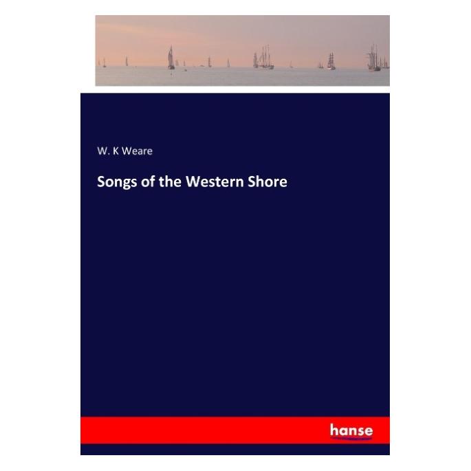 Hansebooks Songs of the Western Shore (W K Weare, W. K Weare) (55901183)