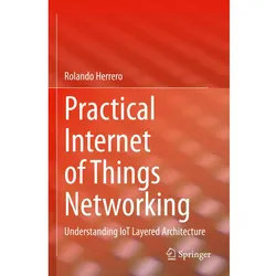 Practical Internet of Things Networking, Fachbücher von Rolando Herrero