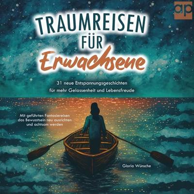 Traumreisen für Erwachsene - Gloria Wünsche, Audio, 9783987474392