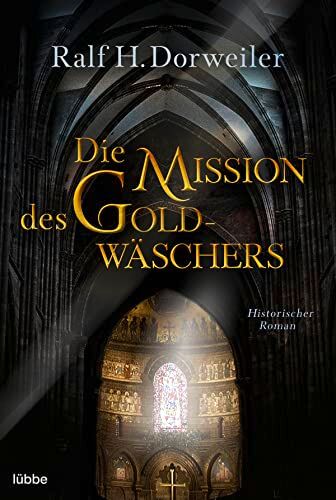 Dorweiler, Ralf H. - Die Mission des Goldwäschers: Historischer Roman - Preis vom 09.10.2026 07:28:09 h