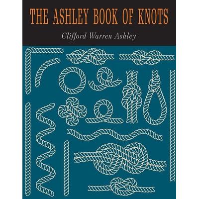 The Ashley Book of Knots, Taschenbuch von Clifford W. Clifford, Albatross Publishers, 978-1-946963-31-4