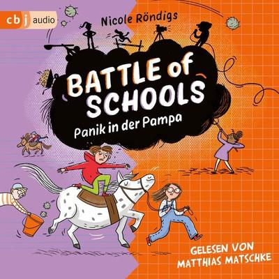 Battle of Schools – Panik in der Pampa - Nicole Röndigs, Audio, 9783837128840