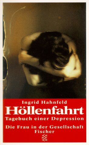 Ingrid Hahnfeld - Höllenfahrt. Tagebuch einer Depression. - Preis vom 17.10.2026 19:25:27 h