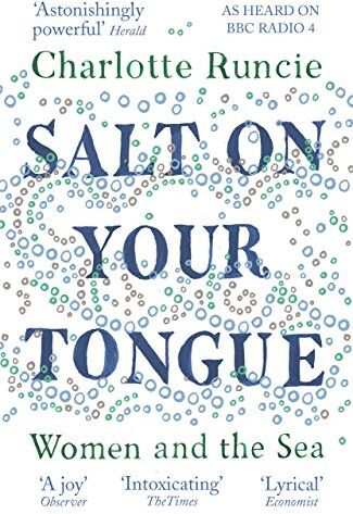 Charlotte Runcie - Runcie, C: Salt On Your Tongue: Women and the Sea - Preis vom 17.10.2026 19:25:27 h