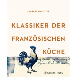 Klassiker der französischen Küche, Ratgeber von Laurent Mariotte