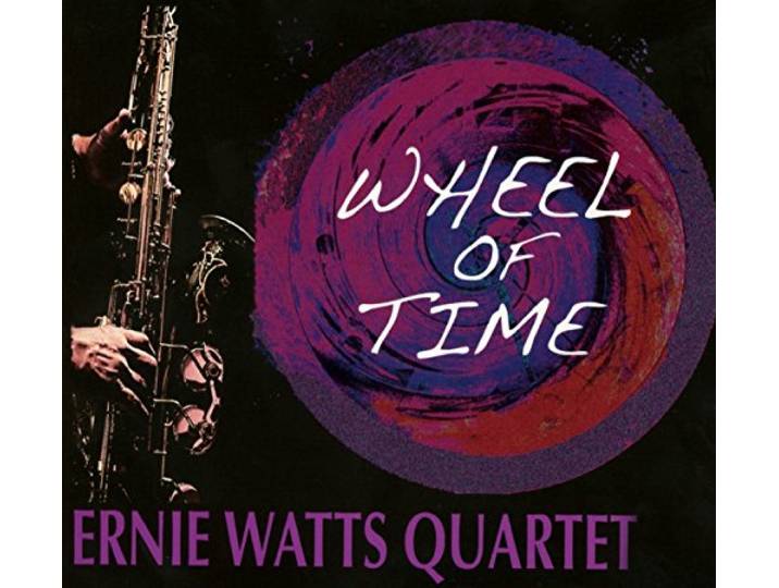 Ernie Watts Quartet - Wheel Of Time