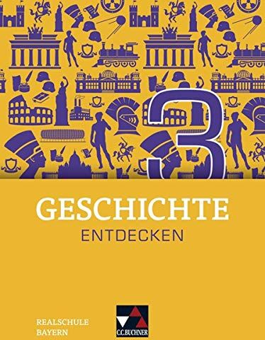 Florian Feldmeier - Geschichte entdecken – Bayern / Unterrichtswerk für Geschichte an Realschulen: Geschichte entdecken – Bayern / Geschichte entdecken Bayern 3: ... an Realschulen / für die Jahrgangsstufe 8 - Preis vom 14.10.2026 23:07:16 h