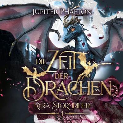 Die Zeit der Drachen ( Kyra Stormrider 4 ) - Jupiter Phaeton, Audio, 4069829369459