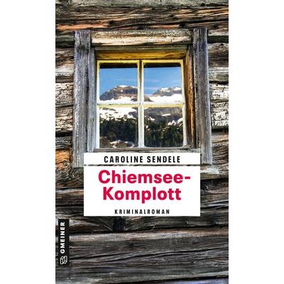 Chiemsee-Komplott, Taschenbuch von Caroline Sendele, Gmeiner-Verlag, 978-3-8392-2799-2