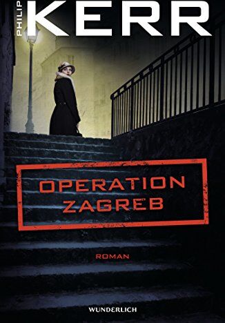 Philip Kerr - Operation Zagreb (Bernie Gunther ermittelt, Band 10) - Preis vom 09.10.2026 07:28:09 h