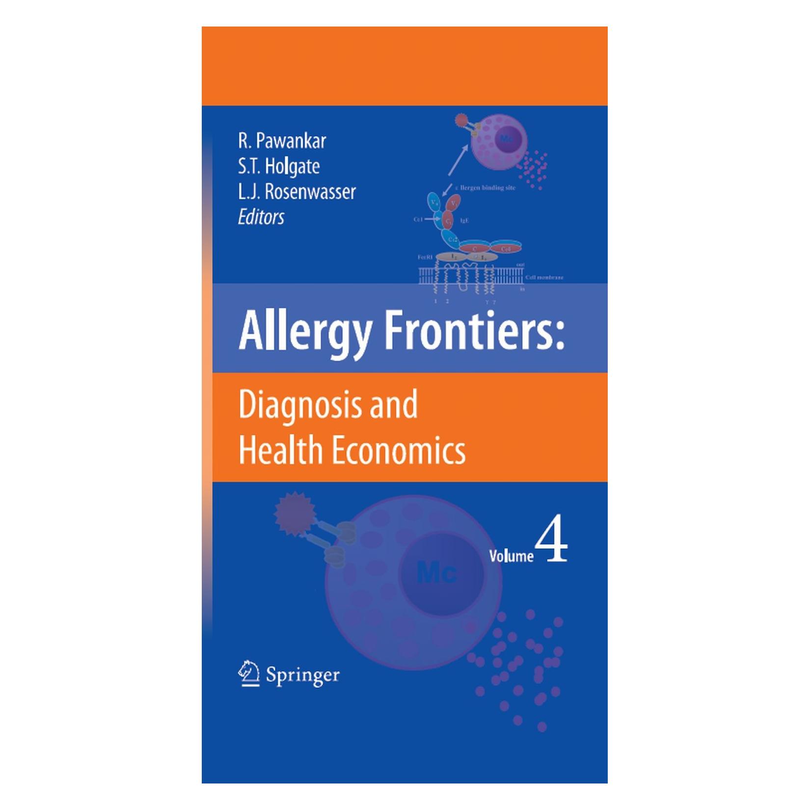 Springer Allergy Frontiers:Diagnosis and Health Economics (Englisch, Hardcover, Lanny J. Rosenwasser, Ruby Pawankar, Stephen T. Holgate) (9784431982937)